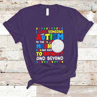 Embrace Autism T Shirt I Love Some With Autism To The Moon And Back To Infinity And Beyond - Wonder Print Shop