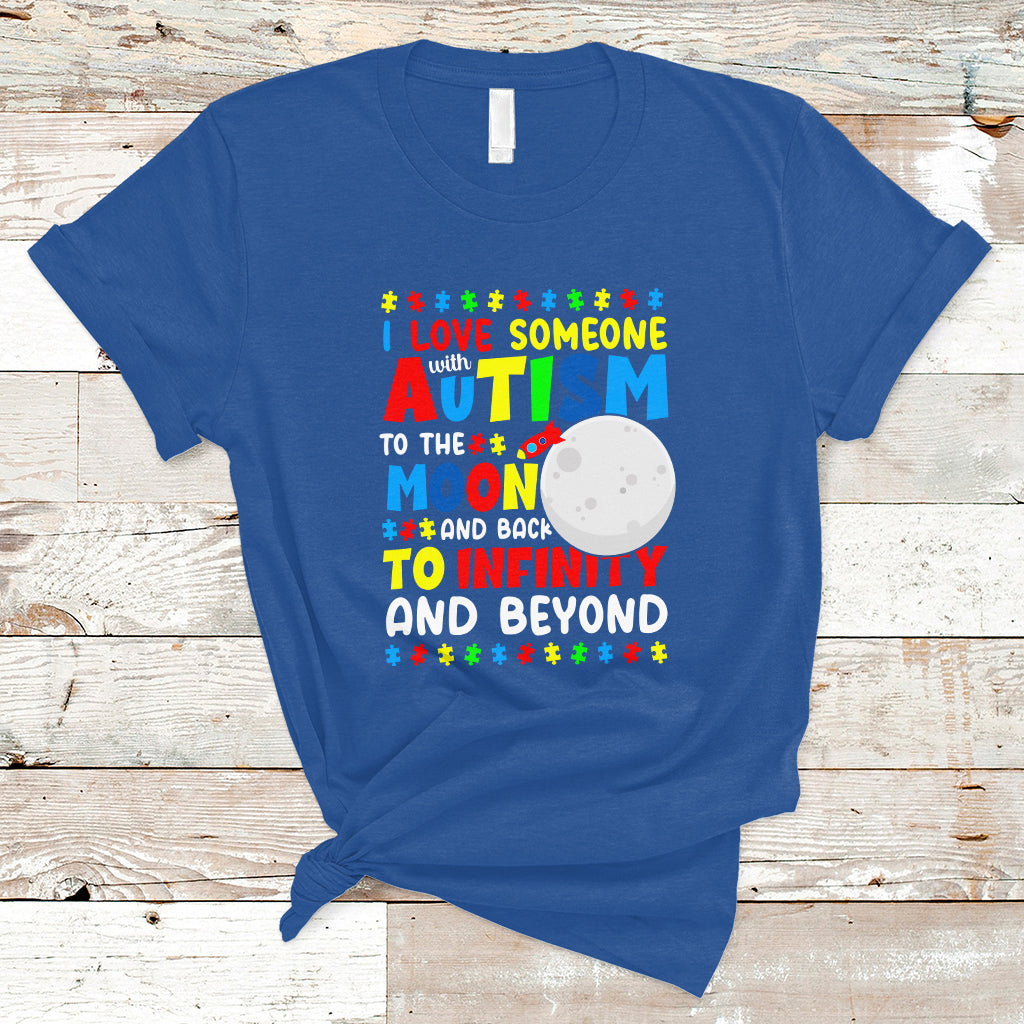 Embrace Autism T Shirt I Love Some With Autism To The Moon And Back To Infinity And Beyond - Wonder Print Shop