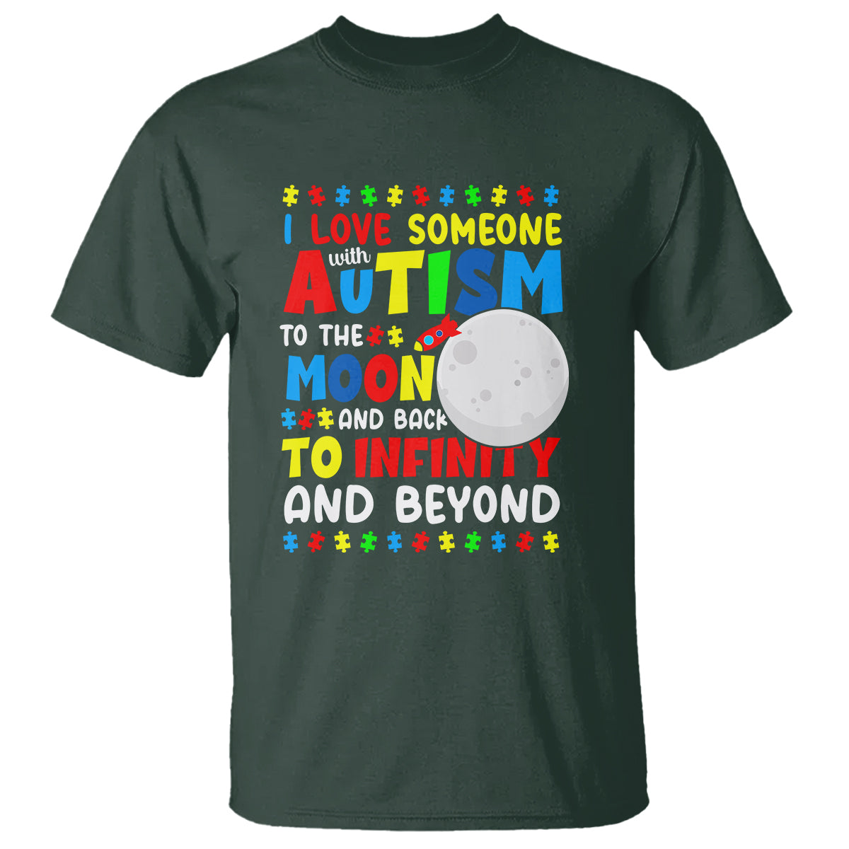 Embrace Autism T Shirt I Love Some With Autism To The Moon And Back To Infinity And Beyond - Wonder Print Shop
