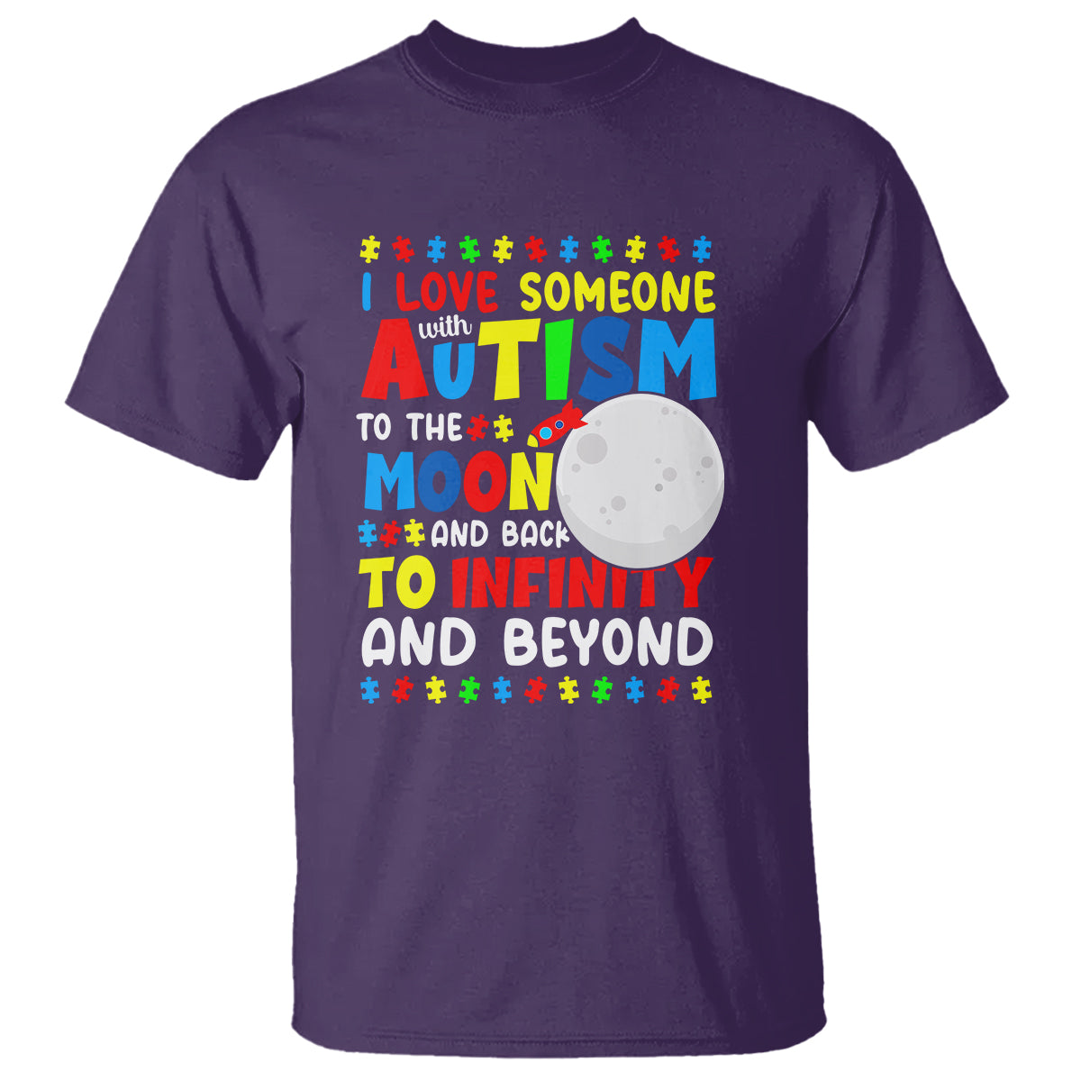 Embrace Autism T Shirt I Love Some With Autism To The Moon And Back To Infinity And Beyond - Wonder Print Shop