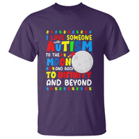 Embrace Autism T Shirt I Love Some With Autism To The Moon And Back To Infinity And Beyond - Wonder Print Shop