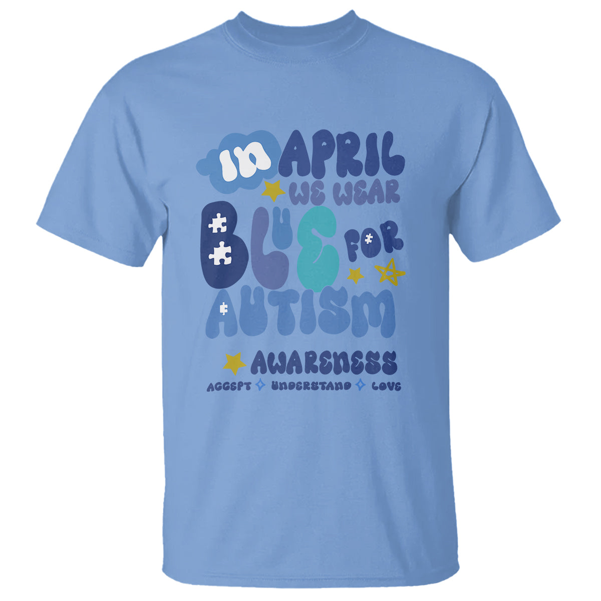 Autism Awareness T Shirt In April We Wear Blue Accept Understand Love - Wonder Print Shop