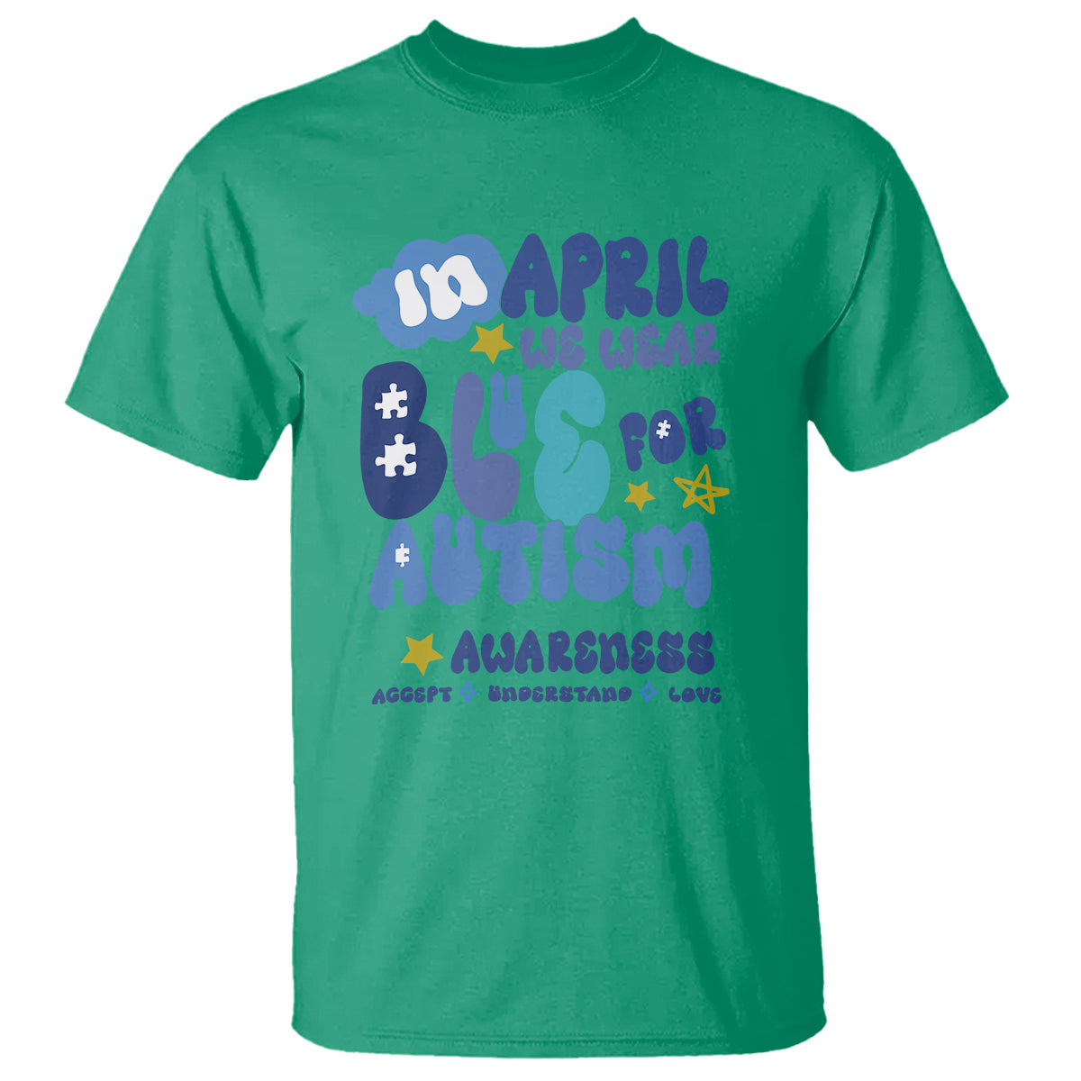 Autism Awareness T Shirt In April We Wear Blue Accept Understand Love - Wonder Print Shop