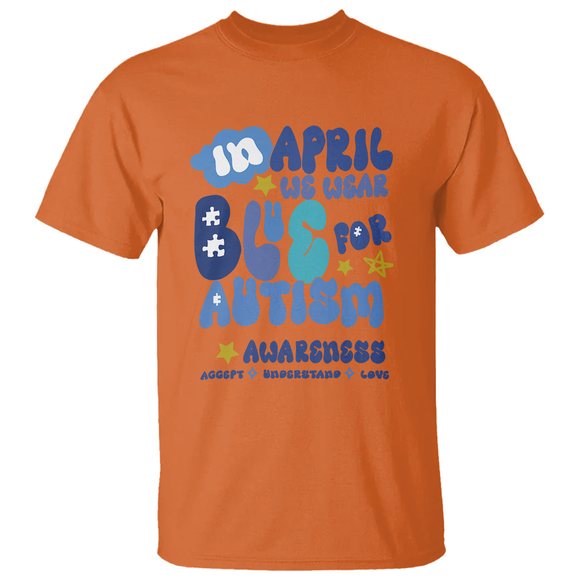 Autism Awareness T Shirt In April We Wear Blue Accept Understand Love - Wonder Print Shop