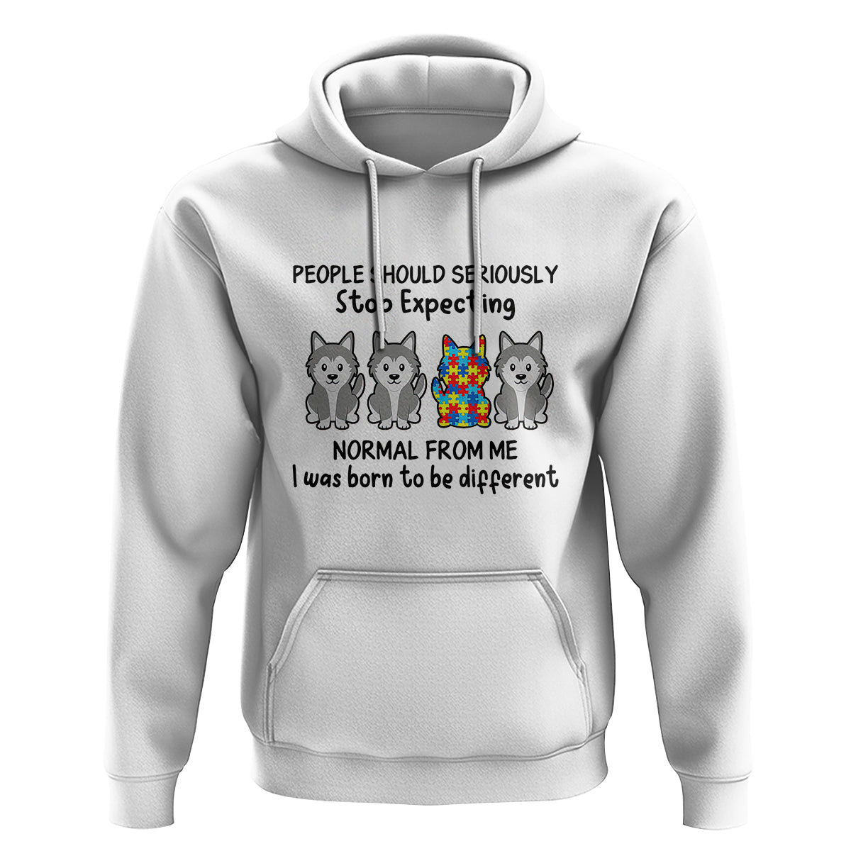 Cute Dog Autism Hoodie People Should Seriously Stop Expecting I Was Born To Be Different - Wonder Print Shop