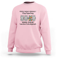 Cute Dog Autism Sweatshirt People Should Seriously Stop Expecting I Was Born To Be Different - Wonder Print Shop