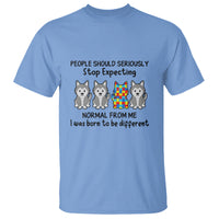 Cute Dog Autism T Shirt People Should Seriously Stop Expecting I Was Born To Be Different - Wonder Print Shop