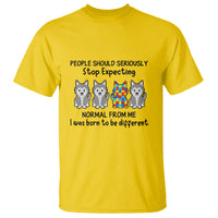 Cute Dog Autism T Shirt People Should Seriously Stop Expecting I Was Born To Be Different - Wonder Print Shop