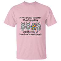 Cute Dog Autism T Shirt People Should Seriously Stop Expecting I Was Born To Be Different - Wonder Print Shop