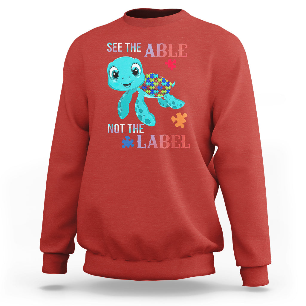 Turtle Autism Sweatshirt See The Able Not The Label Puzzle Pieces - Wonder Print Shop
