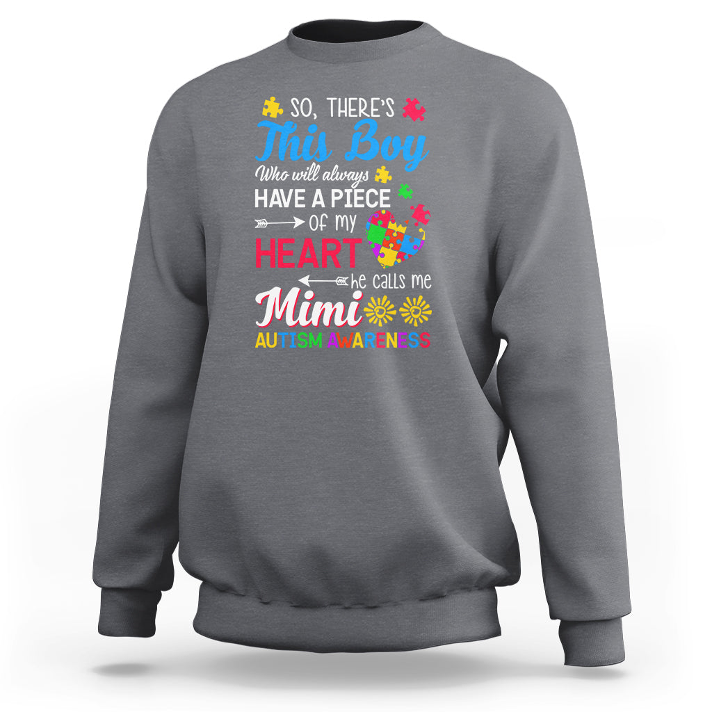 Autism Grandma Sweatshirt This Boy Will Always Have A Piece Of My Heart He Calls Me Mimi Autism Awareness - Wonder Print Shop