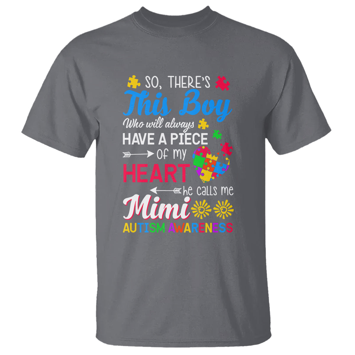 Autism Grandma T Shirt This Boy Will Always Have A Piece Of My Heart He Calls Me Mimi Autism Awareness - Wonder Print Shop