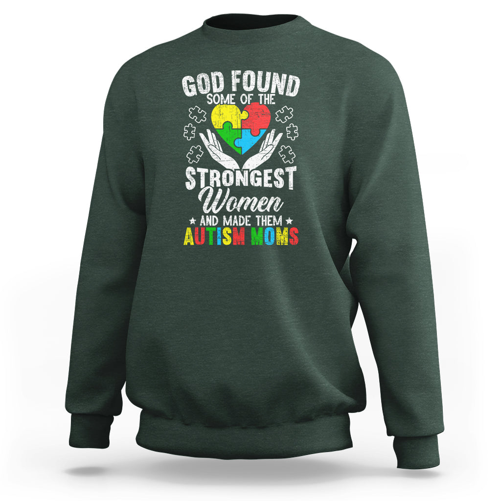 Autism Mom Sweatshirt God Found Some Of The Strongest Women - Wonder Print Shop