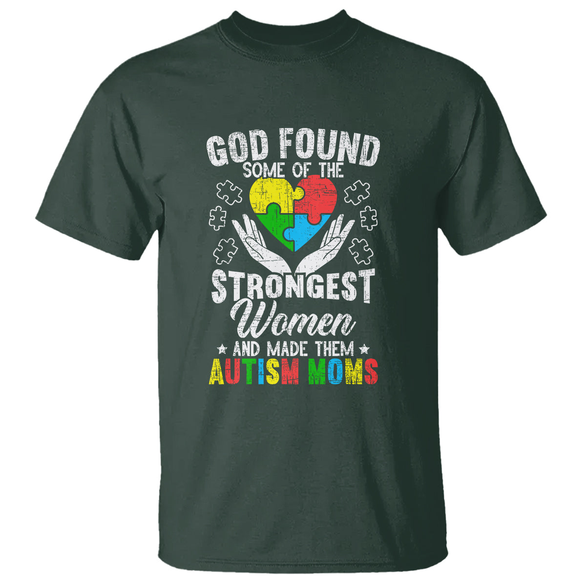 Autism Mom T Shirt God Found Some Of The Strongest Women - Wonder Print Shop