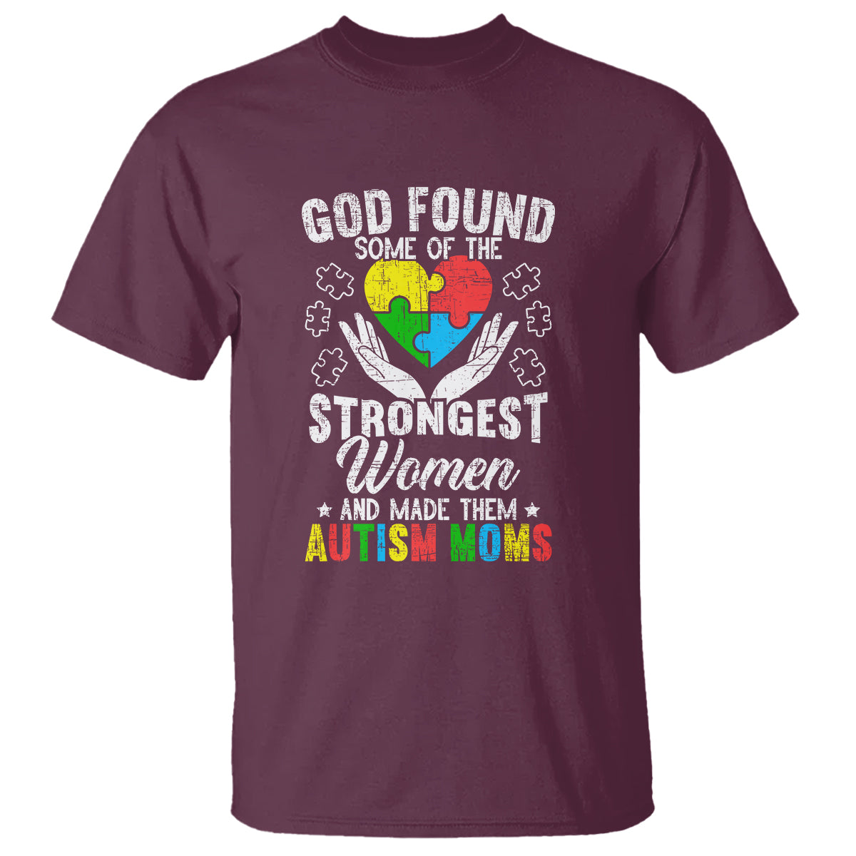 Autism Mom T Shirt God Found Some Of The Strongest Women - Wonder Print Shop