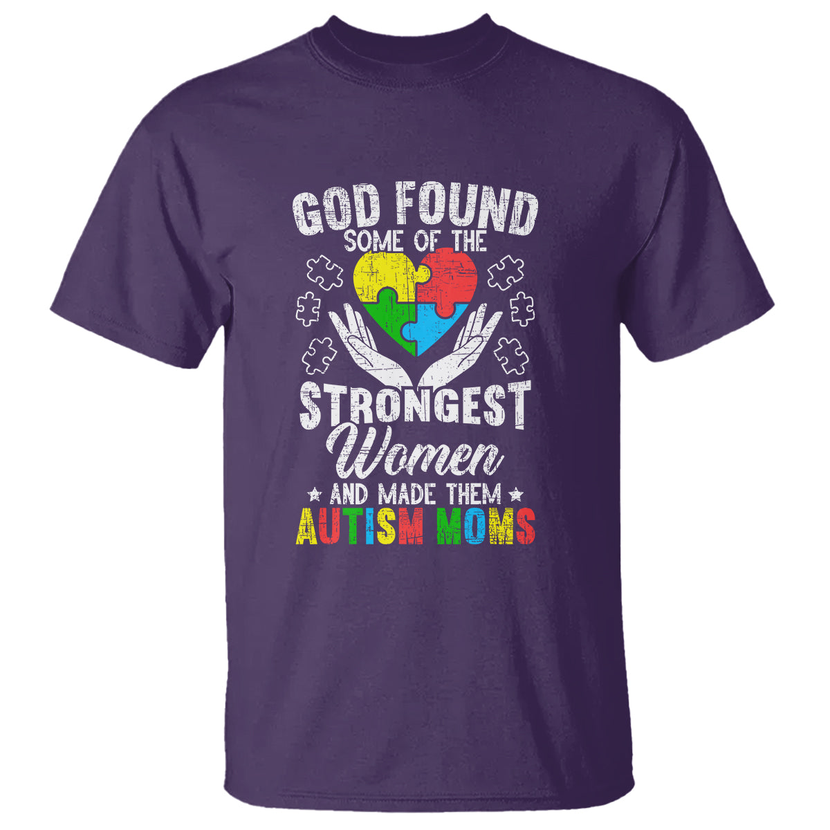 Autism Mom T Shirt God Found Some Of The Strongest Women - Wonder Print Shop