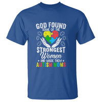 Autism Mom T Shirt God Found Some Of The Strongest Women - Wonder Print Shop