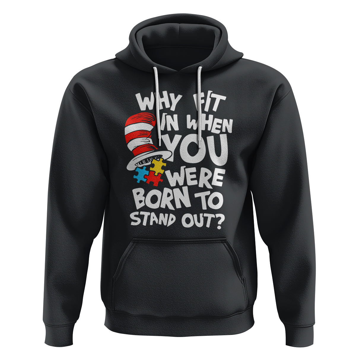 Proud Autism Hoodie Why Fit In When You Were Born To Stand Out - Wonder Print Shop