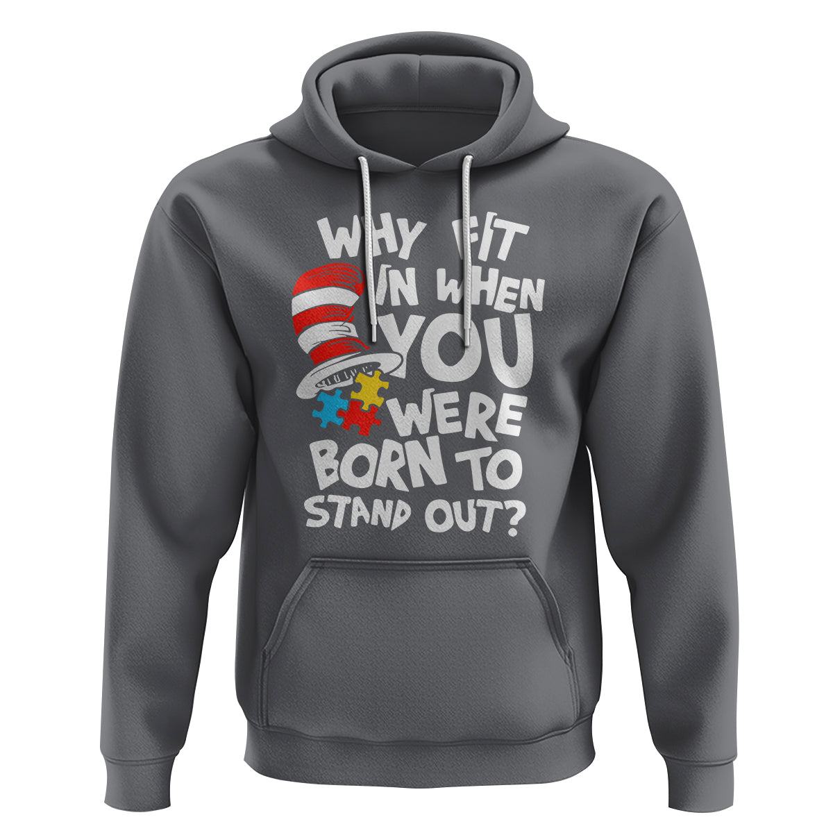 Proud Autism Hoodie Why Fit In When You Were Born To Stand Out - Wonder Print Shop