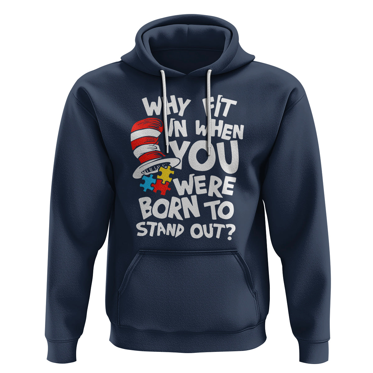 Proud Autism Hoodie Why Fit In When You Were Born To Stand Out - Wonder Print Shop