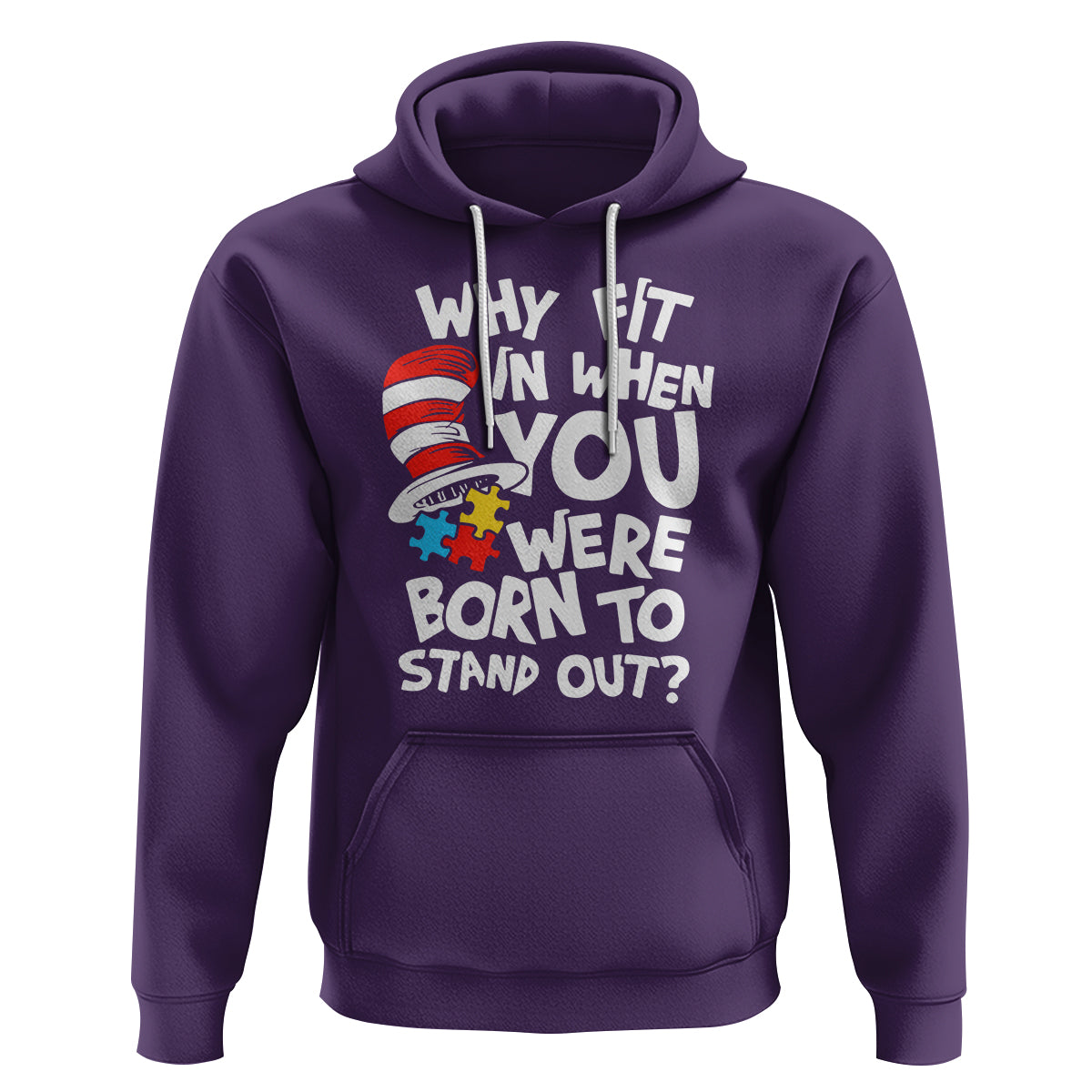 Proud Autism Hoodie Why Fit In When You Were Born To Stand Out - Wonder Print Shop
