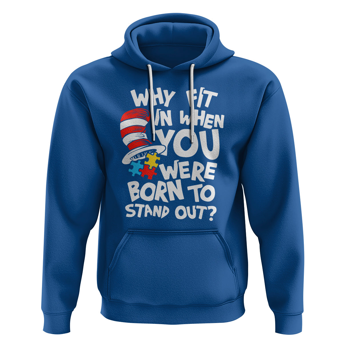 Proud Autism Hoodie Why Fit In When You Were Born To Stand Out - Wonder Print Shop