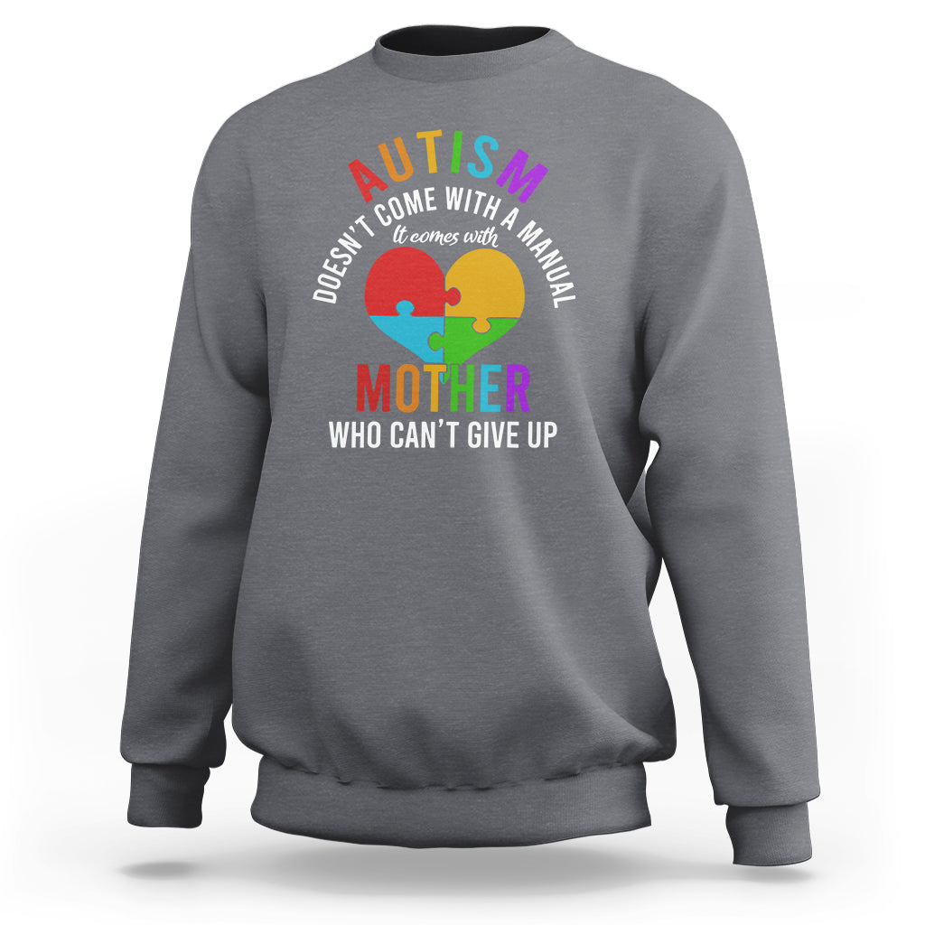 Autism Mom Sweatshirt It Comes With A Mother Who Can't Give Up - Wonder Print Shop