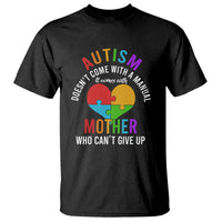 Autism Mom T Shirt It Comes With A Mother Who Can't Give Up - Wonder Print Shop
