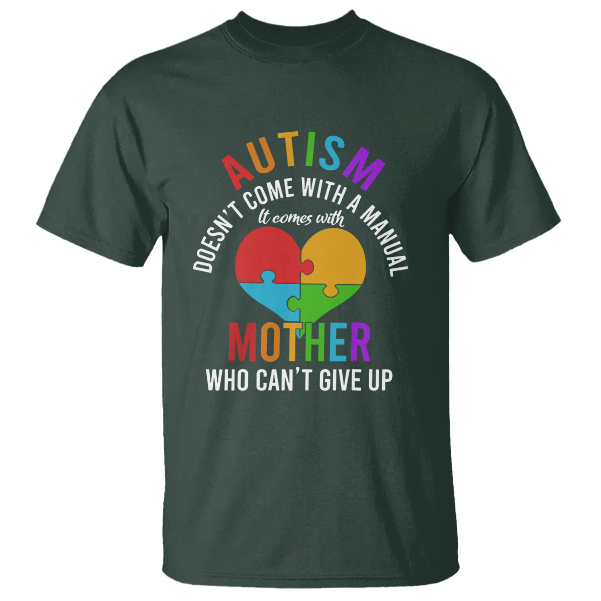 Autism Mom T Shirt It Comes With A Mother Who Can't Give Up - Wonder Print Shop