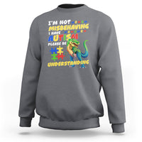 Dinosaur Autism Sweatshirt I'm Not Misbehaving I Have Autism Please Be Understanding - Wonder Print Shop