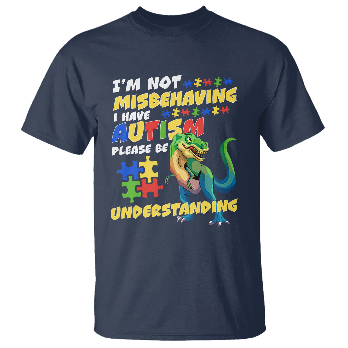 Dinosaur Autism T Shirt I'm Not Misbehaving I Have Autism Please Be Understanding - Wonder Print Shop