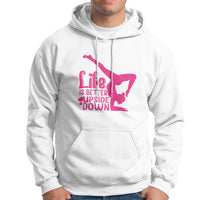 Yoga Saying Life Is Better Upside Down Dancer Gymnast Hoodie - Wonder Print Shop