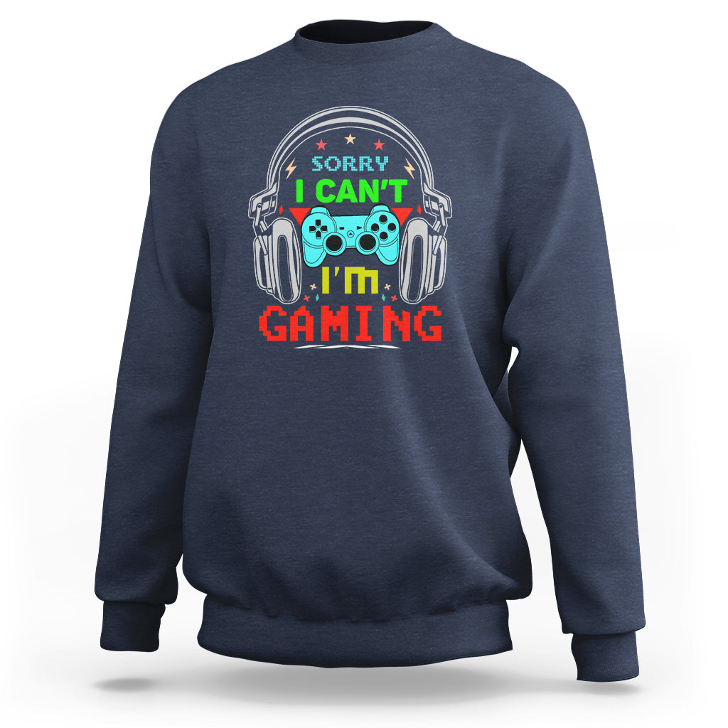 Funny Video Game Sweatshirt I'm Gaming Video Games - Wonder Print Shop