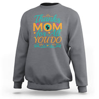Autism Mom Sweatshirt Thanks Mom For All You Do - Wonder Print Shop