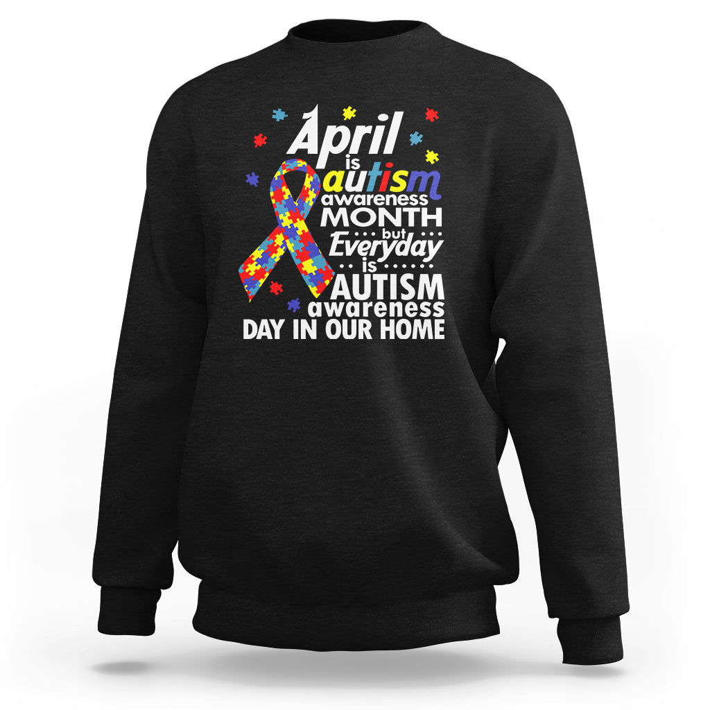 Autism Awareness Sweatshirt Everyday In Our Home Spectrum Puzzle Ribbon - Wonder Print Shop