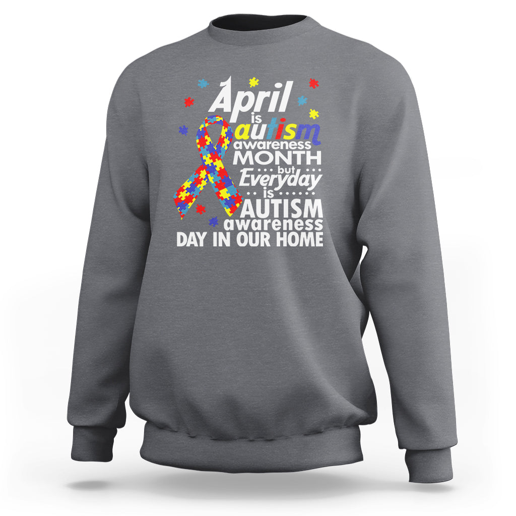 Autism Awareness Sweatshirt Everyday In Our Home Spectrum Puzzle Ribbon - Wonder Print Shop