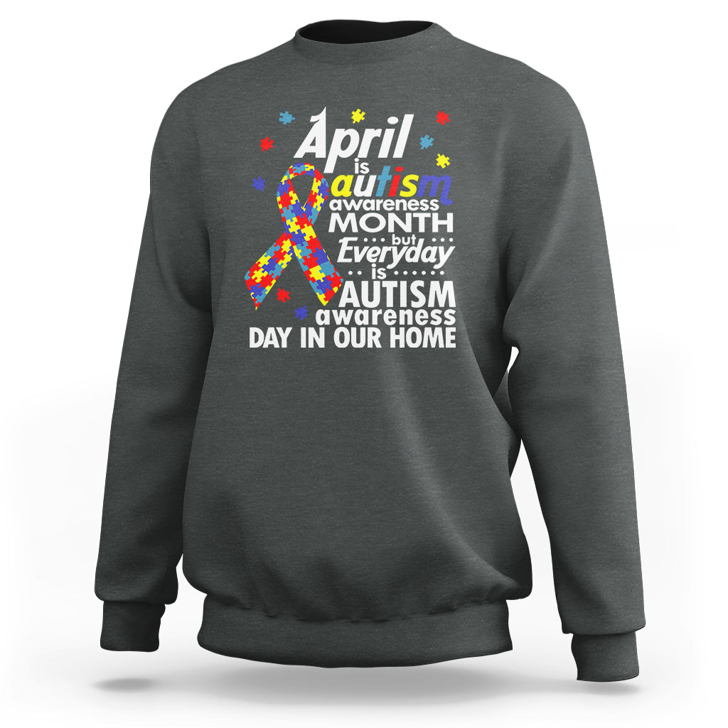 Autism Awareness Sweatshirt Everyday In Our Home Spectrum Puzzle Ribbon - Wonder Print Shop