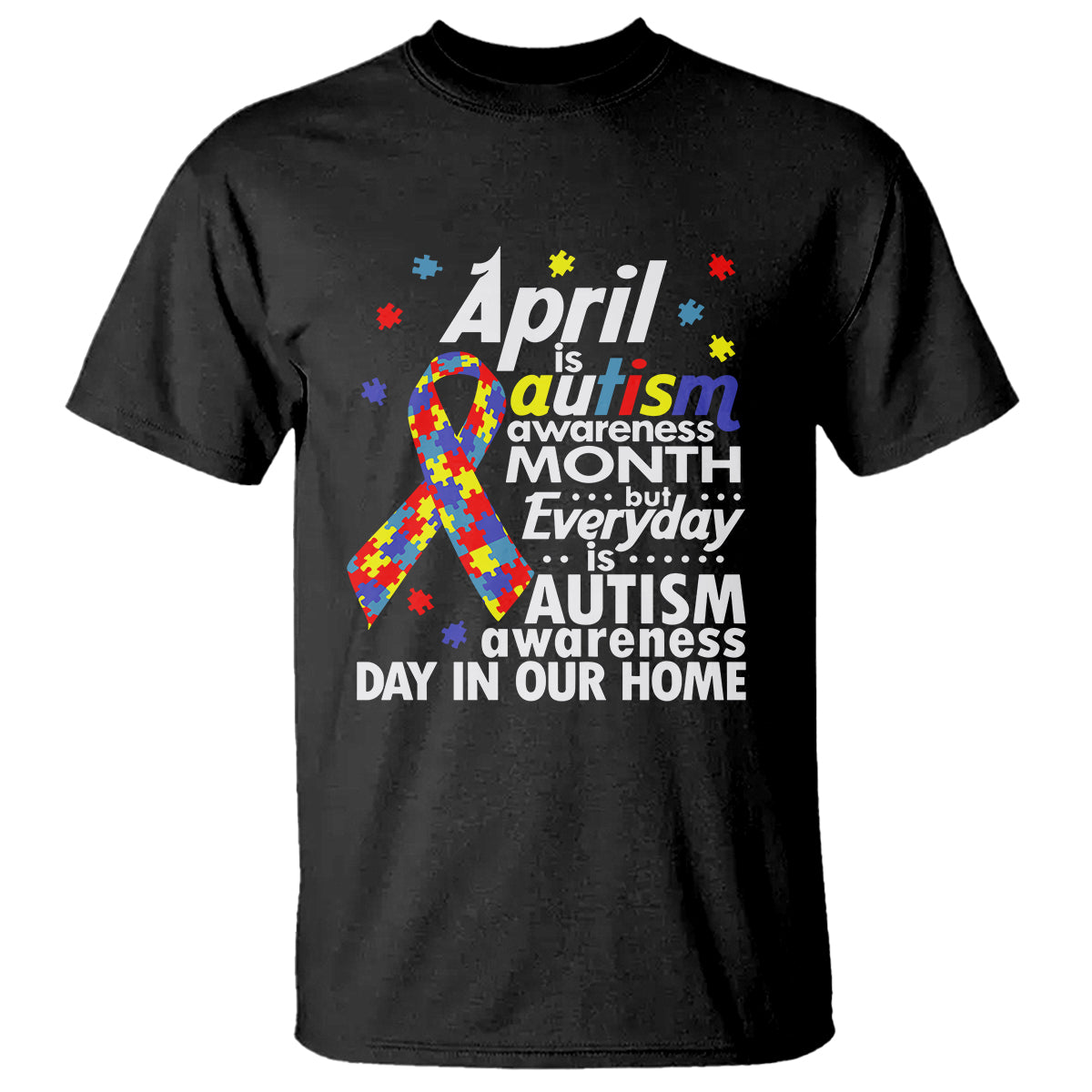 Autism Awareness T Shirt Everyday In Our Home Spectrum Puzzle Ribbon - Wonder Print Shop