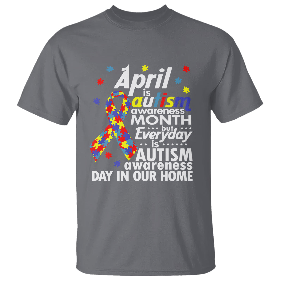 Autism Awareness T Shirt Everyday In Our Home Spectrum Puzzle Ribbon - Wonder Print Shop