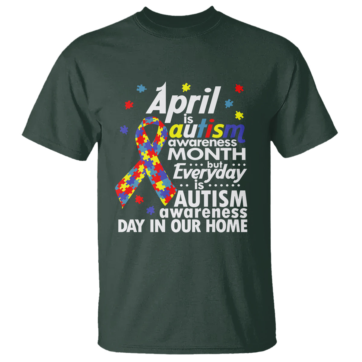 Autism Awareness T Shirt Everyday In Our Home Spectrum Puzzle Ribbon - Wonder Print Shop