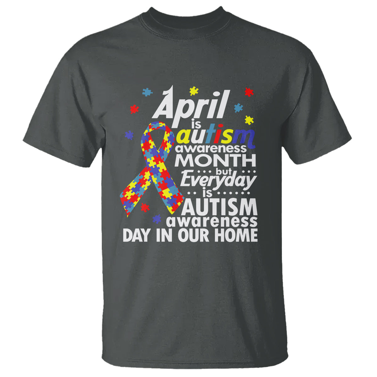 Autism Awareness T Shirt Everyday In Our Home Spectrum Puzzle Ribbon - Wonder Print Shop