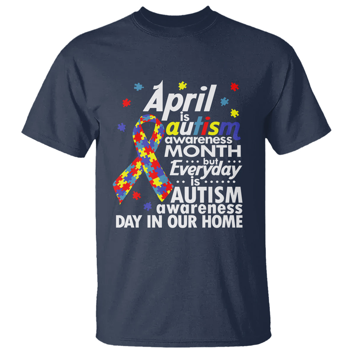 Autism Awareness T Shirt Everyday In Our Home Spectrum Puzzle Ribbon - Wonder Print Shop