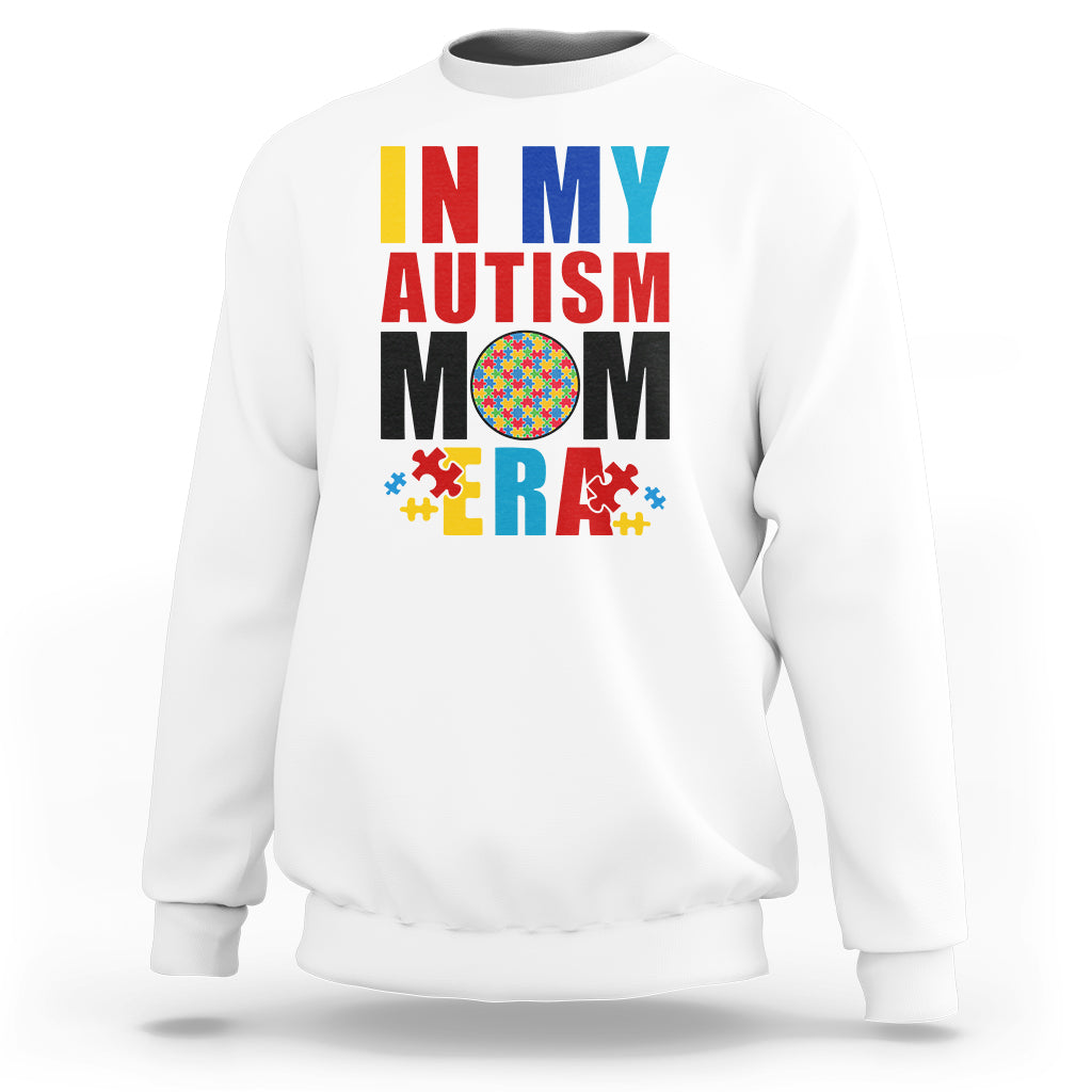 In My Autism Mom Era Sweatshirt Love Support Puzzle Piece - Wonder Print Shop