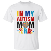In My Autism Mom Era T Shirt Love Support Puzzle Piece - Wonder Print Shop