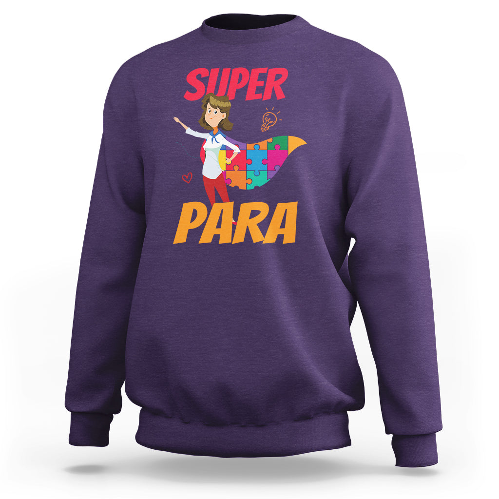 Autism Paraprofessional Teacher Sweatshirt Super Para Hero Support - Wonder Print Shop