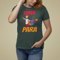 Autism Paraprofessional Teacher T Shirt For Women Super Para Hero Support - Wonder Print Shop