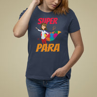 Autism Paraprofessional Teacher T Shirt For Women Super Para Hero Support - Wonder Print Shop
