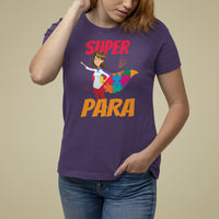 Autism Paraprofessional Teacher T Shirt For Women Super Para Hero Support - Wonder Print Shop