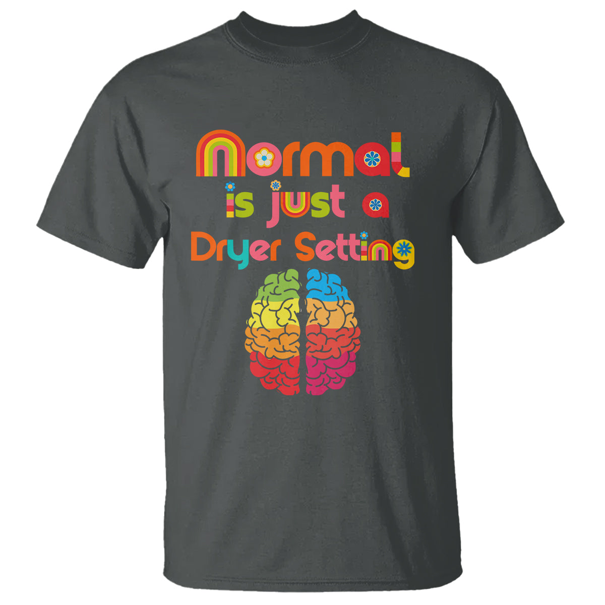 Proud Autism T Shirt Normal Is Just A Dryer Setting Neurodiversity Brain - Wonder Print Shop