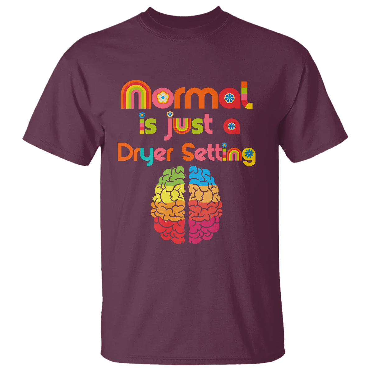 Proud Autism T Shirt Normal Is Just A Dryer Setting Neurodiversity Brain - Wonder Print Shop